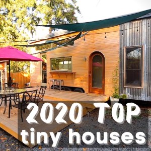 The 5 Top Tiny Houses of 2020 - Viewer Favorites!