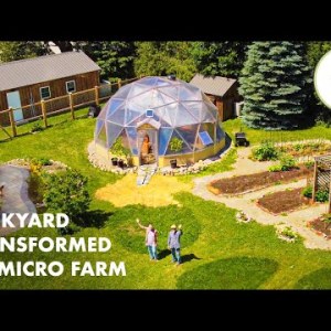 Couple Growing Food *Year Round* in a Backyard Permaculture Micro Farm with Geodesic Dome Greenhouse