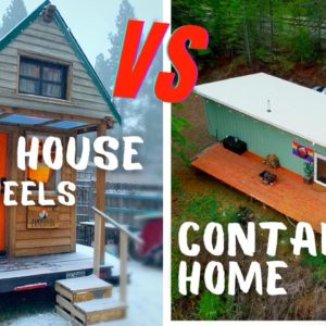Container Home vs Tiny House on Wheels Comparison